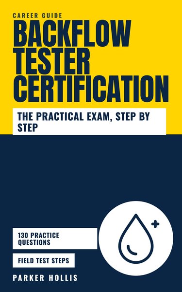 Backflow Tester Certification: How to Become a Certified Backflow Tester book cover